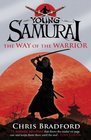 The Way Of The Warrior (Young Samurai, Bk 1)
