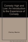 Comedy High and Low An Introduction to the Experience of Comedy