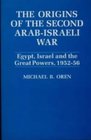 THE ORIGINS OF THE SECOND ARABISRAELI WAR