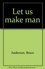 Let us make man