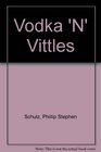 Vodka 'N' Vittles