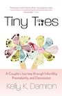 Tiny Toes A Couple's Journey Through Infertility Prematurity and Depression