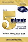 The 5Minute Debt Solution Get Out Fast  Stay Out Forever