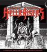 Hellraisers A Complete Visual History of Heavy Metal Mayhem