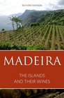 Madeira The Island and its Wines