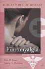 Fibromyalgia (Biographies of Disease)