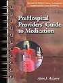 Prehospital Providers Guide to Medication