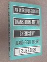 INTRODUCTION TO TRANSITION METAL CHEMISTRY LIGAND FIELD THEORY