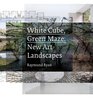 White Cube Green Maze New Art Landscapes