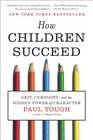 How Children Succeed Grit Curiosity and the Hidden Power of Character