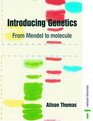 Introducing Genetics From Mendel to Molecule