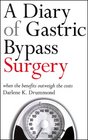 A Diary of Gastric Bypass Surgery When the Benefits Outweigh the Costs