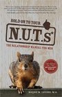 Hold on to Your NUTs: The Relationship Manual for Men