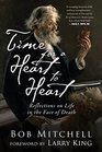 Time for a HearttoHeart Reflections on Life in the Face of Death