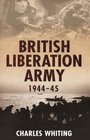 The British Liberation Army 194445