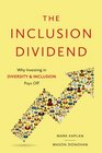 The Inclusion Dividend  Why Investing in Diversity  Inclusion Pays Off