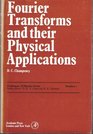 Fourier Transforms and Their Physical Applications