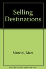 Selling Destinations Geography for the Travel Professional