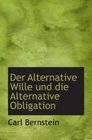 Der Alternative Wille und die Alternative Obligation