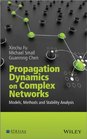 Propagation Dynamics on Complex Networks Models Methods and Stability Analysis