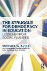 The Struggle for Democracy in Education Lessons from Social Realities