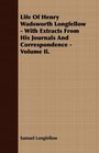 Life Of Henry Wadsworth Longfellow  With Extracts From His Journals And Correspondence  Volume Ii