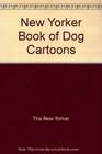 New Yorker Book of Dog Cartoons