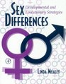 Sex Differences Developmental and Evolutionary Strategies