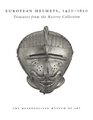 European Helmets 14501650 Treasures from the Reserve Collection