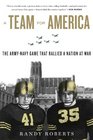 A Team for America The ArmyNavy Game That Rallied a Nation