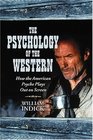 The Psychology of the Western How the American Psyche Plays Out on Screen