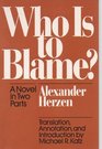 Who Is to Blame A Novel in Two Parts
