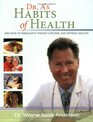 Dr. A's Habits of Health (The Path to Permanent Weight Control and Optimal Health)