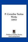 P Cornelius Tacitus Werke