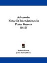 Adversaria Notae Et Emendationes In Poetas Graecos