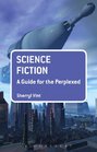 Science Fiction A Guide for the Perplexed