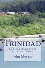 Trinidad Looking Back From My Front Porch And a Guide to Nautical Terms
