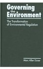 Governing the Environment The Transformation of Environmental Regulation