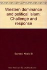 Western dominance and political Islam Challenge and response