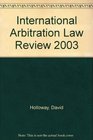 International Arbitration Law Review 2003