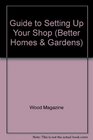 Better Homes and Gardens Wood Guide to Setting Up Your Shop