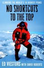 No Shortcuts to the Top: Climbing the World\'s 14 Highest Peaks