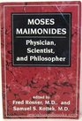 Moses Maimonides Physician Scientist and Philosopher