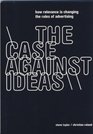The Case Against Ideas