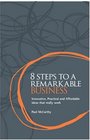 8 Steps to a remarkable Business Innovative Practical and Affordable ideas that really work