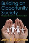 Building an Opportunity Society A Realistic Alternative to an Entitlement State