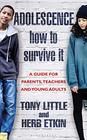 Adolescence How to Survive It Insights for Parents Teachers and Young Adults