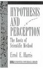 Hypothesis and Perception The Roots of Scientific Method