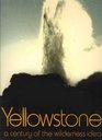 Yellowstone Park A Century of the Wilderness Idea