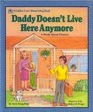 Daddy Doesn't Live Here Anymore A Book About Divorce